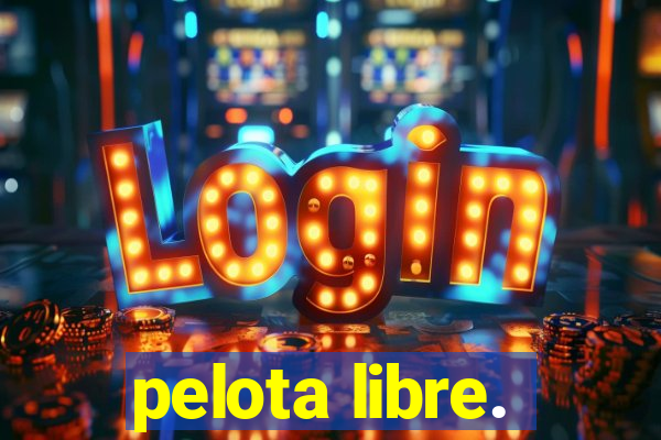 pelota libre.